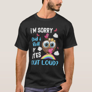 Es tut mir leid, dass ich meine Augen aus lauter,  T-Shirt