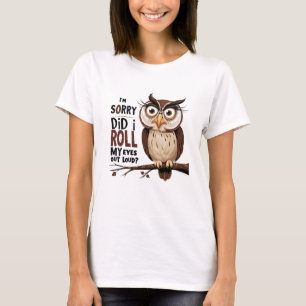 Es tut mir leid, dass ich meine Augen laut ausgewo T-Shirt