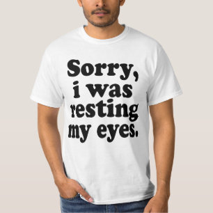 Es tut mir leid, dass ich meine Augen wieder anhie T-Shirt