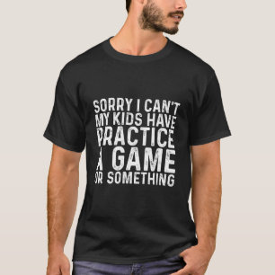Es tut mir leid, dass ich meine Kinder nicht in de T-Shirt