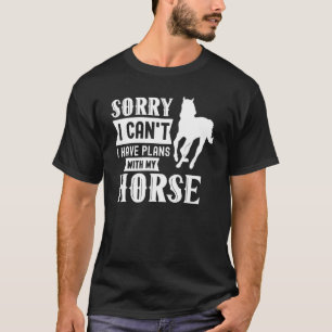 Es tut mir leid, dass ich mit meinem Pferderennen  T-Shirt