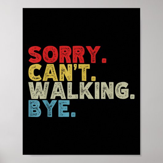 Es tut mir leid, dass ich nicht laufen kann, wer W Poster (Vorne)