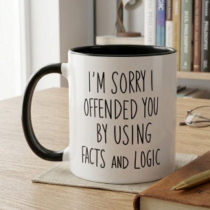 Es tut mir leid, dass ich Sie beleidigt habe Fakte Tasse