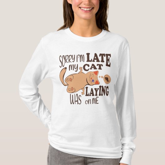 Es tut mir leid, dass ich zu spät dran bin T-Shirt (Vorderseite)