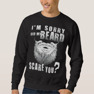 Es tut mir leid, dass mein Bart dich für Männer Va Sweatshirt