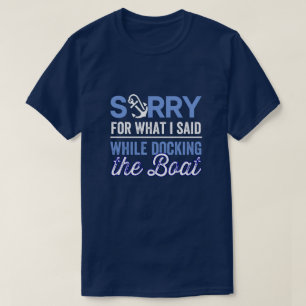 Es tut mir leid für das, was ich beim Andocken de T-Shirt