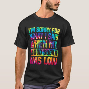 Es tut mir leid für das, was ich gesagt habe, als T-Shirt