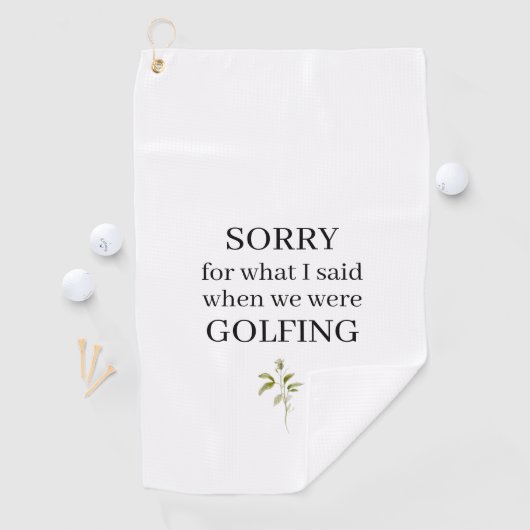 Es tut mir leid für das, was ich gesagt lustiges G Golfhandtuch (Insitu)