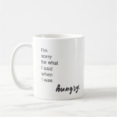 "Es tut mir leid für, was ich sagte, als ich hatte Kaffeetasse (Links)