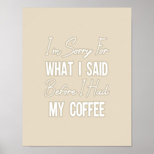 Es tut mir leid für, was ich sagte, bevor ich poster