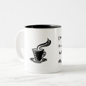 Es tut mir leid für, was ich sagte, bevor ich zweifarbige tasse (Vorderseite Links)