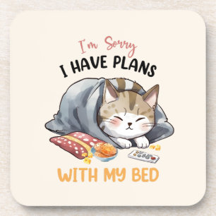 Es tut mir leid, ich habe Pläne mit meinem Bed - C Getränkeuntersetzer