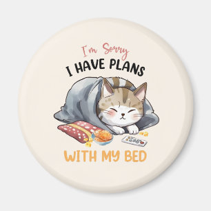 Es tut mir leid, ich habe Pläne mit meinem Bed - C Magnet