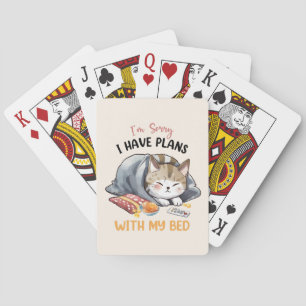 Es tut mir leid, ich habe Pläne mit meinem Bed - C Spielkarten