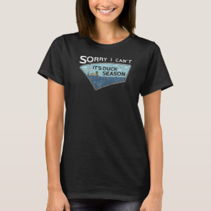 Es tut mir leid, ich kann es nicht sein Duck Seaso T-Shirt