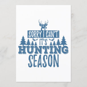 Es tut mir leid, ich kann nicht die Jagdsaison, di Einladung