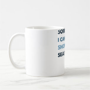 Es tut mir leid, ich kann nicht Ski-Saison, Winter Kaffeetasse