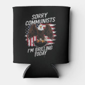 Es tut mir leid, Kommunisten, die ich heute grille Dosenkühler (Vorderseite)