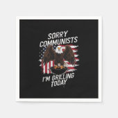 Es tut mir leid, Kommunisten, die ich heute grille Serviette (Vorderseite)