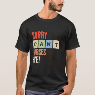 Es tut mir leid, Pferde können sich nicht auf das  T-Shirt