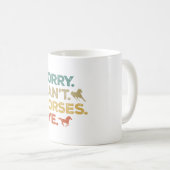 Es tut mir leid, Pferde können sich nicht verabsch Kaffeetasse (VorderseiteRechts)