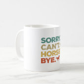 Es tut mir leid, Pferde können sich nicht verabsch Kaffeetasse (Vorderseite Links)