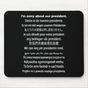 Es tut mir leid über unser Präsident Shirt Donald  Mousepad