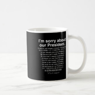 Es tut mir leid über unseren Präsidenten Funny Ant Kaffeetasse