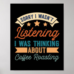 Es tut mir leid, wahrscheinlich über Kaffee Roasti Poster
