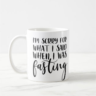 Es tut mir leid, was ich beim Fasten gesagt habe Kaffeetasse