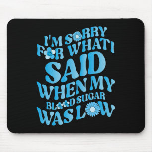 Es tut mir leid, was ich gesagt habe, als mein Blu Mousepad