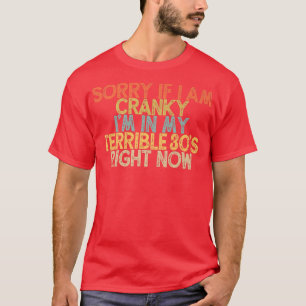 Es tut mir leid, wenn ich in meinen schrecklichen T-Shirt