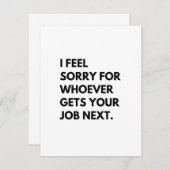 Es tut mir leid, wer als Nächstes deine Arbeit bek Hinweiskarte (Vorne/Hinten)