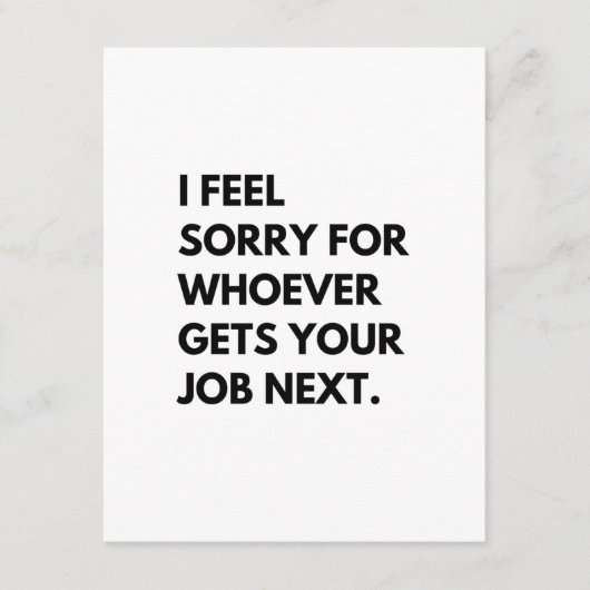 Es tut mir leid, wer als Nächstes deine Arbeit bek Hinweiskarte (Vorderseite)