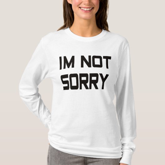Es tut mir nicht leid T-Shirt (Vorderseite)