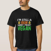 Es tut mir noch Jungfrau, veganes lustiges Geschen T-Shirt (Vorderseite)