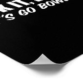 Es Typ. Lass uns Bowling gehen. Kurze Ärmel Poster (Ecke)