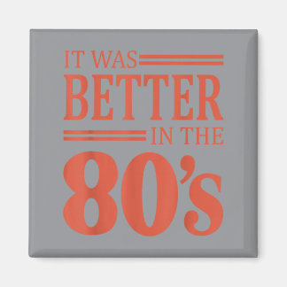 Es war besser in den 80ern Retro Nostalgie 80er Magnet