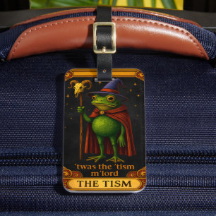Es war das 'Tismus, M'Lord Frosch Meme Autismus-Be Gepäckanhänger