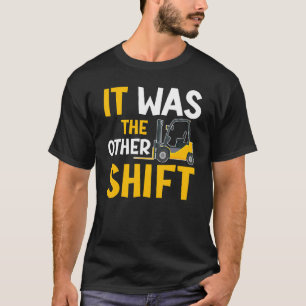 Es war der andere Lastwagenfahrer T-Shirt