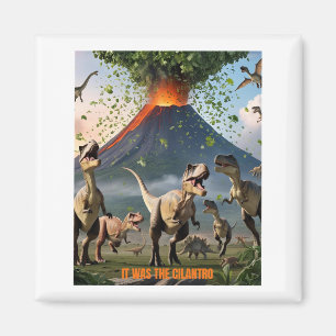 Es war der Cilantro - Funny Dinosaurier Magnet