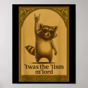 Es war der Tism M Lord Waschbär sagt Meme Waschbär Poster