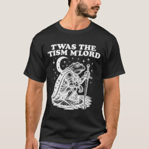 Es war der Tism M'lord Frosch Lustig Autismus Supe T-Shirt