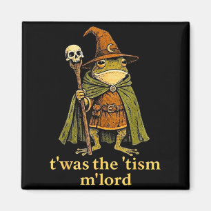 Es war der 'tism m'lord Frosch Zauberer tism Es wa Magnet