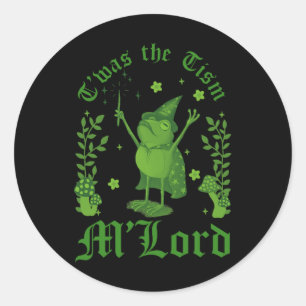 Es war der Tism M'lord Lustiger Frosch Hexenmagie Runder Aufkleber
