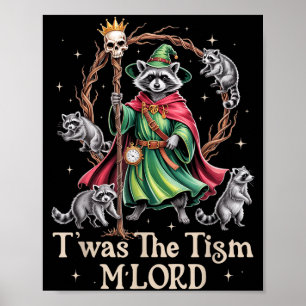 Es war der Tism M'lord lustiger Zauberer Waschbär  Poster