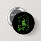 Es war der Tismus M'lord Lustiger Frosch Hexenmagi Button (Vorne & Hinten)
