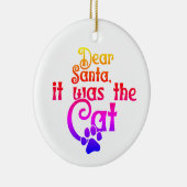 Es war die Katze | beidseitig Keramik Ornament (Rechts)