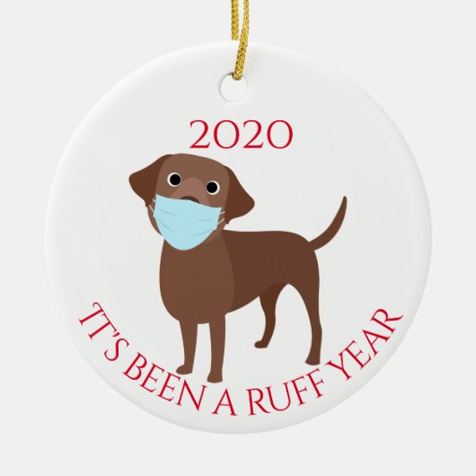 Es war ein Ruff Year Hund Labrador Schokolade 2020 Keramik Ornament (Vorne)
