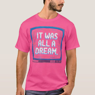 Es war ein Traumhop-Rap aus den 90er Jahren T-Shirt